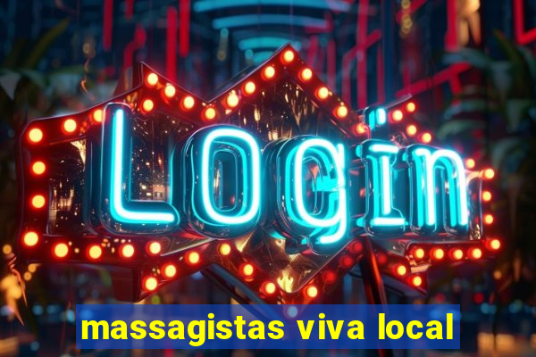 massagistas viva local